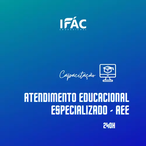 ATENDIMENTO EDUCACIONAL ESPECIALIZADO - AEE (240H) - IFÁC Educacional ...